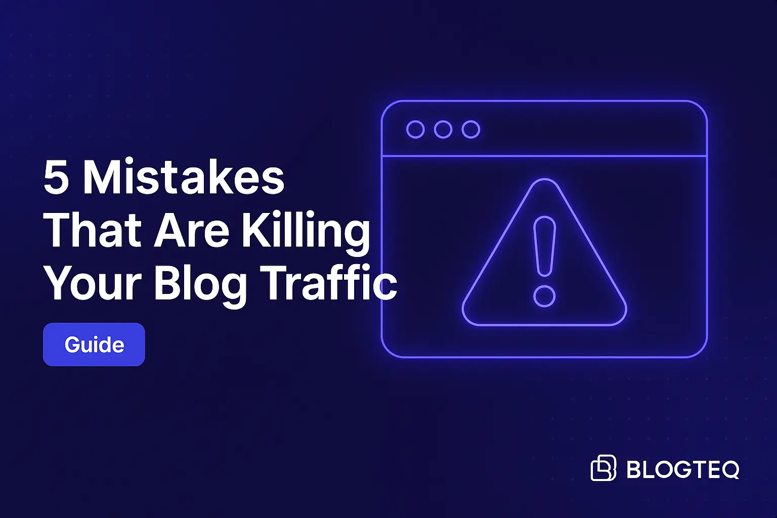 5 Mistakes That Are Killing Your Blog Traffic