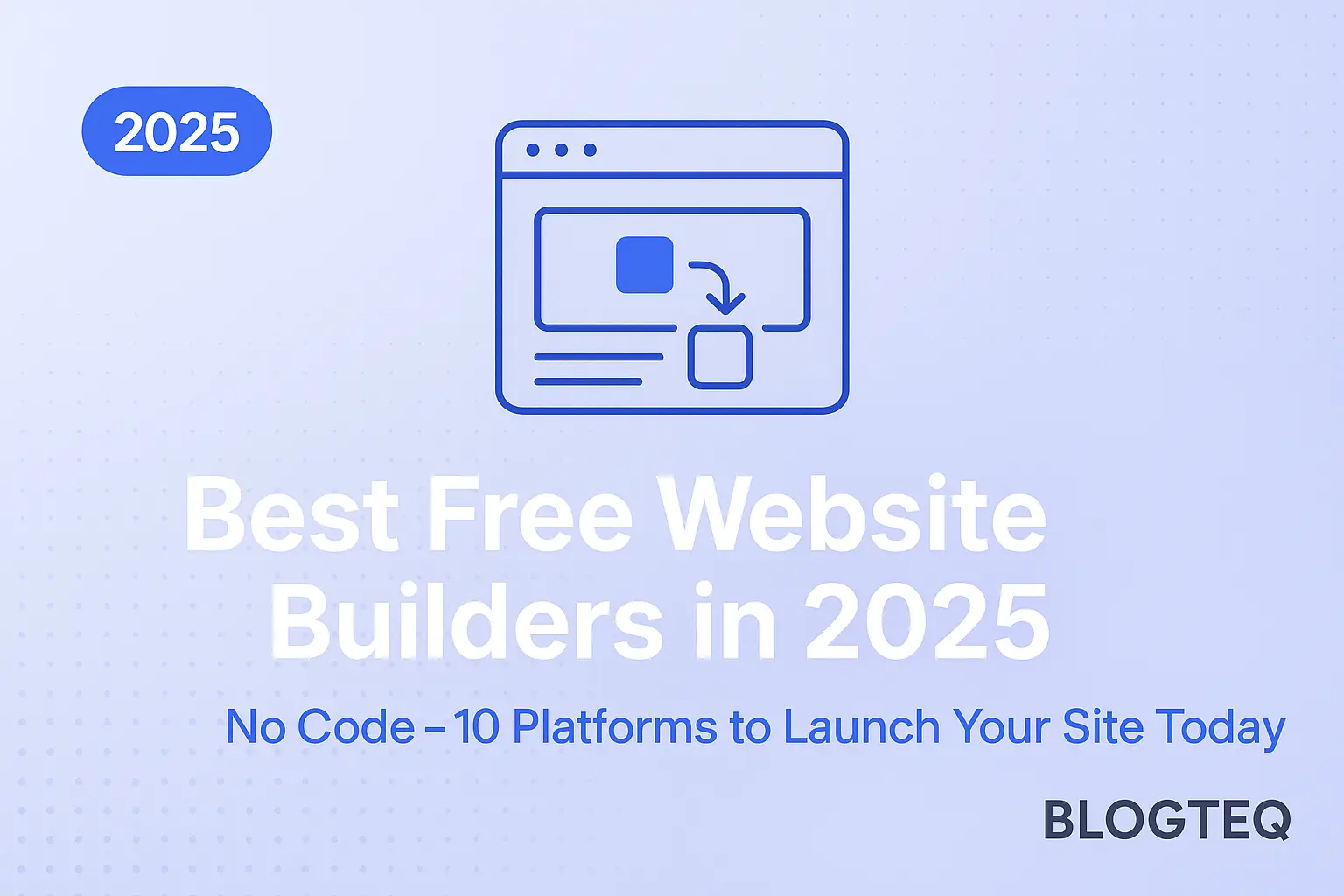 Best Free Website Builders in 2025 (No Code)