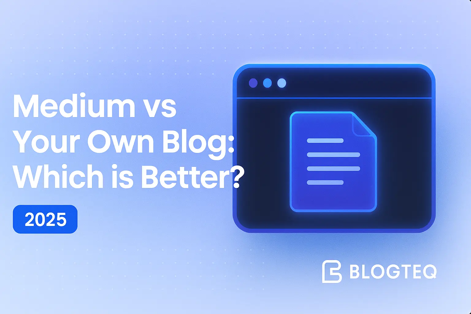 Medium vs Your Own Blog: Which is Better?