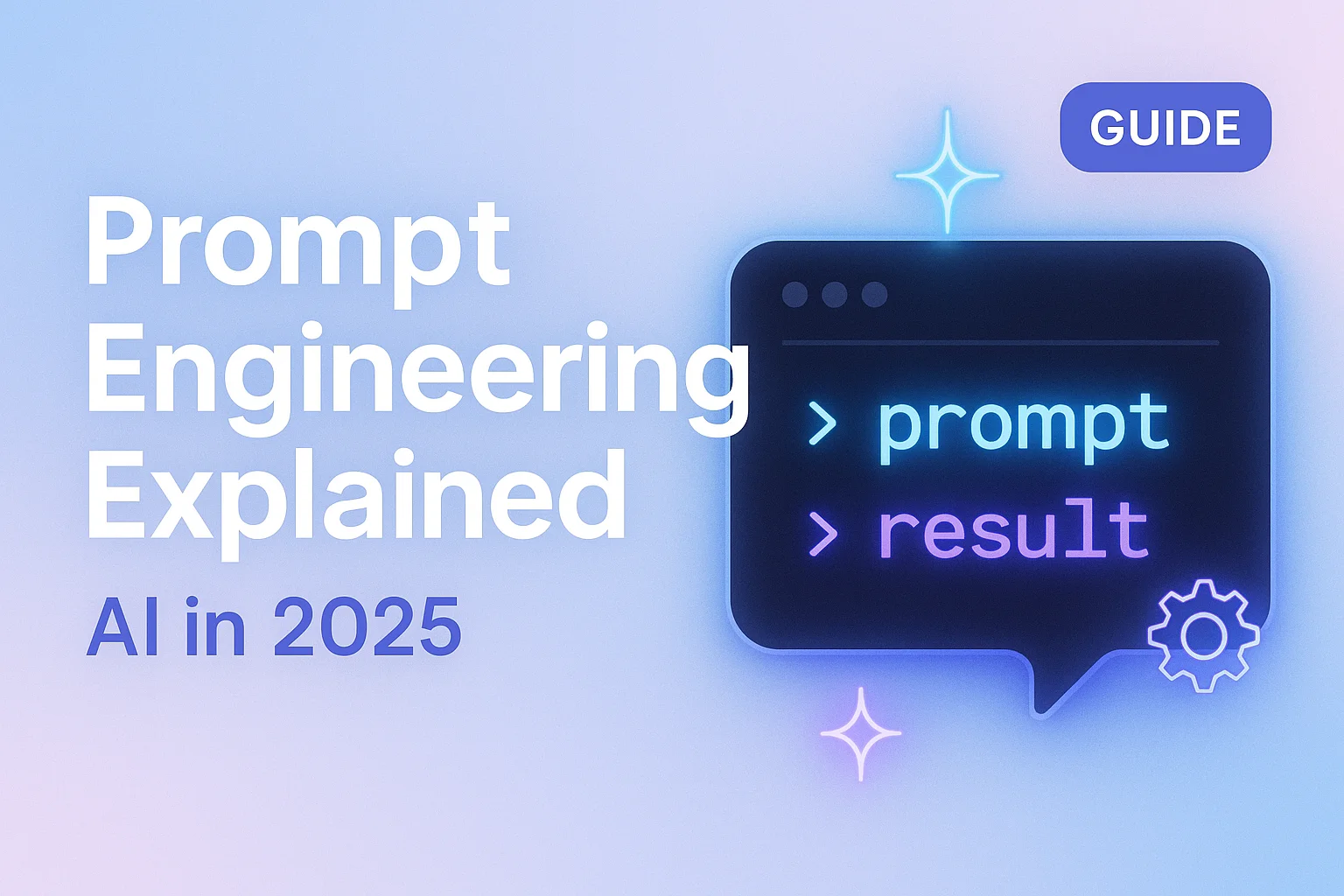 What Is Prompt Engineering? (Explained Simply – 2025 Guide)