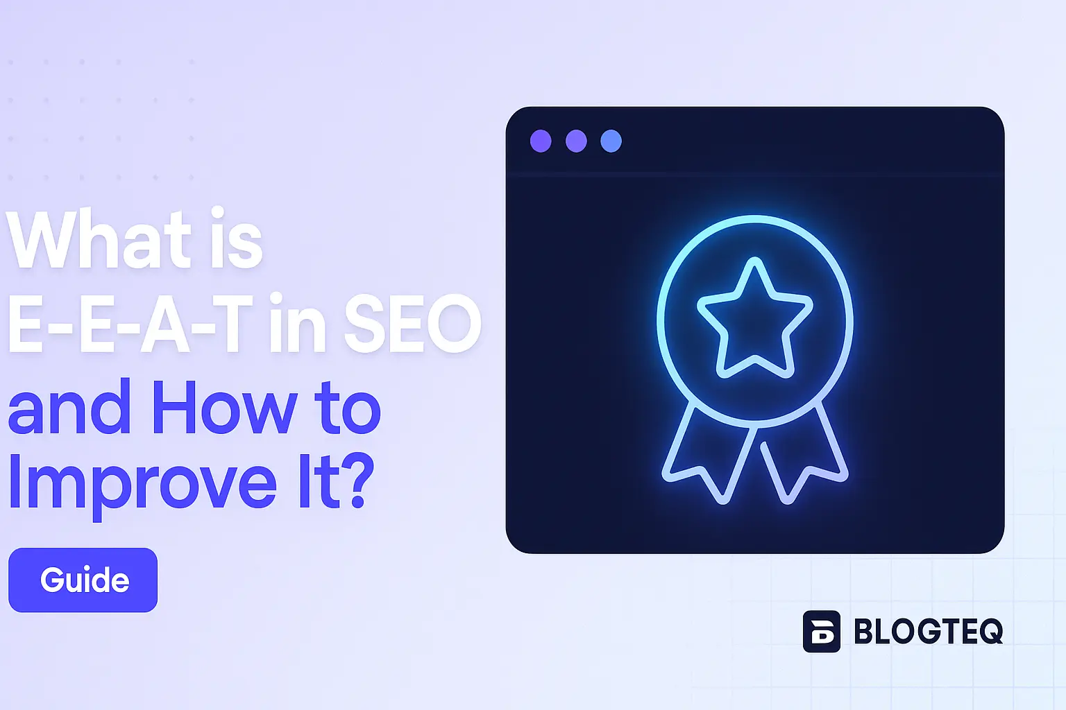 What is E-E-A-T in SEO and How to Improve It?